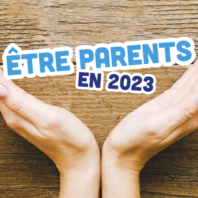 Semaine de la parentalité : être parents en 2023