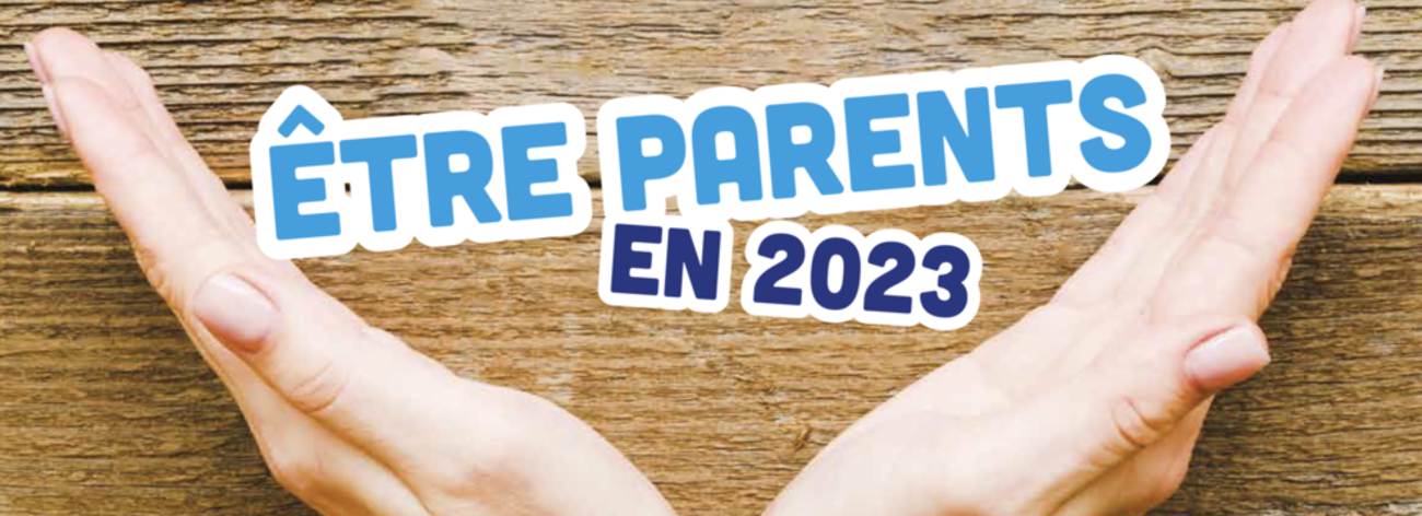 Semaine de la parentalité : être parents en 2023