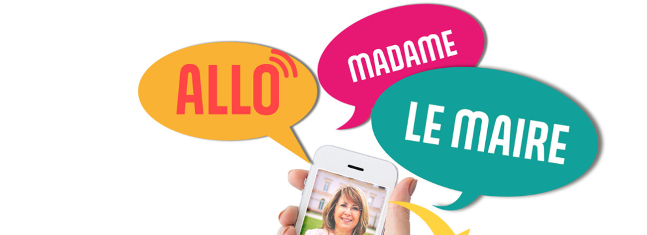 Allô Madame le Maire