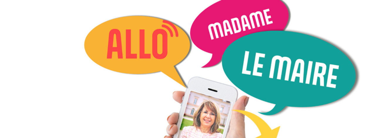 Allô Madame le Maire